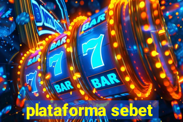 plataforma sebet